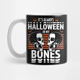 It's Always Halloween in my Bones Funny Halloween Skull Mug